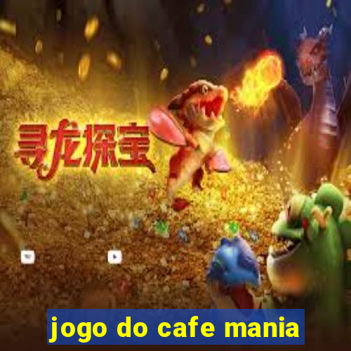 jogo do cafe mania